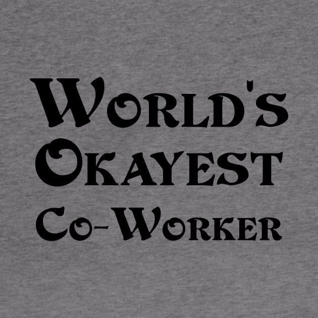 World's Okayest Co-Worker by 101univer.s